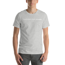 Load image into Gallery viewer, Fracking Is Bad Unisex T-Shirt
