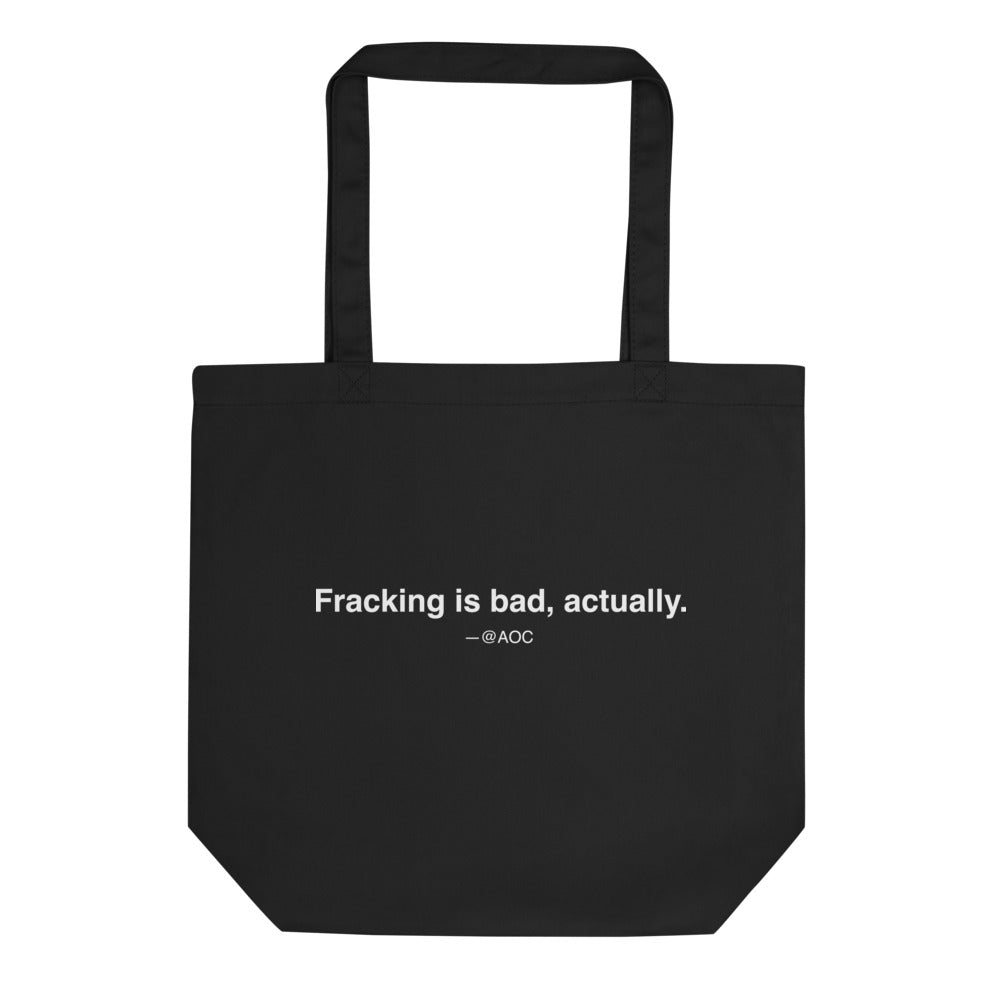 Fracking Is Bad Eco-Tote Bag